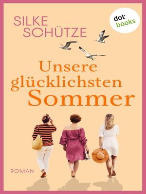 cover image of Unsere glücklichsten Sommer – oder